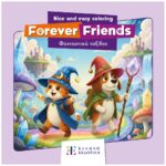 Forever Friends: Φανταστικά ταξίδια – Nice and Easy Coloring